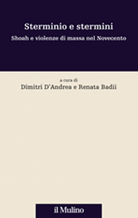 Copertina della news Dimitri D'ANDREA, Renata BADII (a cura di), Sterminio e stermini