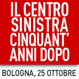 Copertina della news 25 ottobre, BOLOGNA Il centrosinistra cinquant'anni dopo